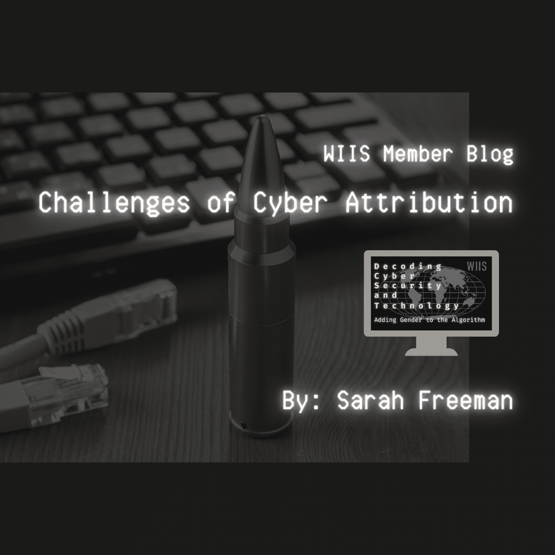 Challenges of Cyber Attribution - Women In International Security